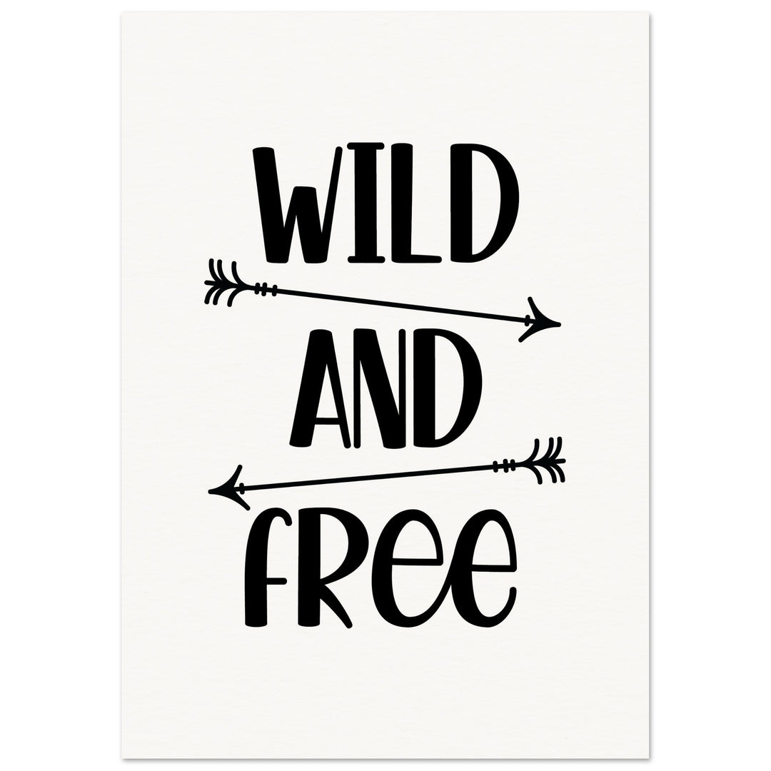 WILD AND FREE | Museum-Quality Matte Poster